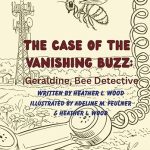 The Case of the vanishing buzz cover photo The Case of the vanishing buzz cover photo - Heather Wood